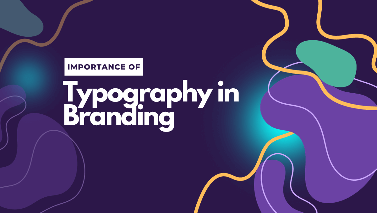 Importance of Typography in Branding