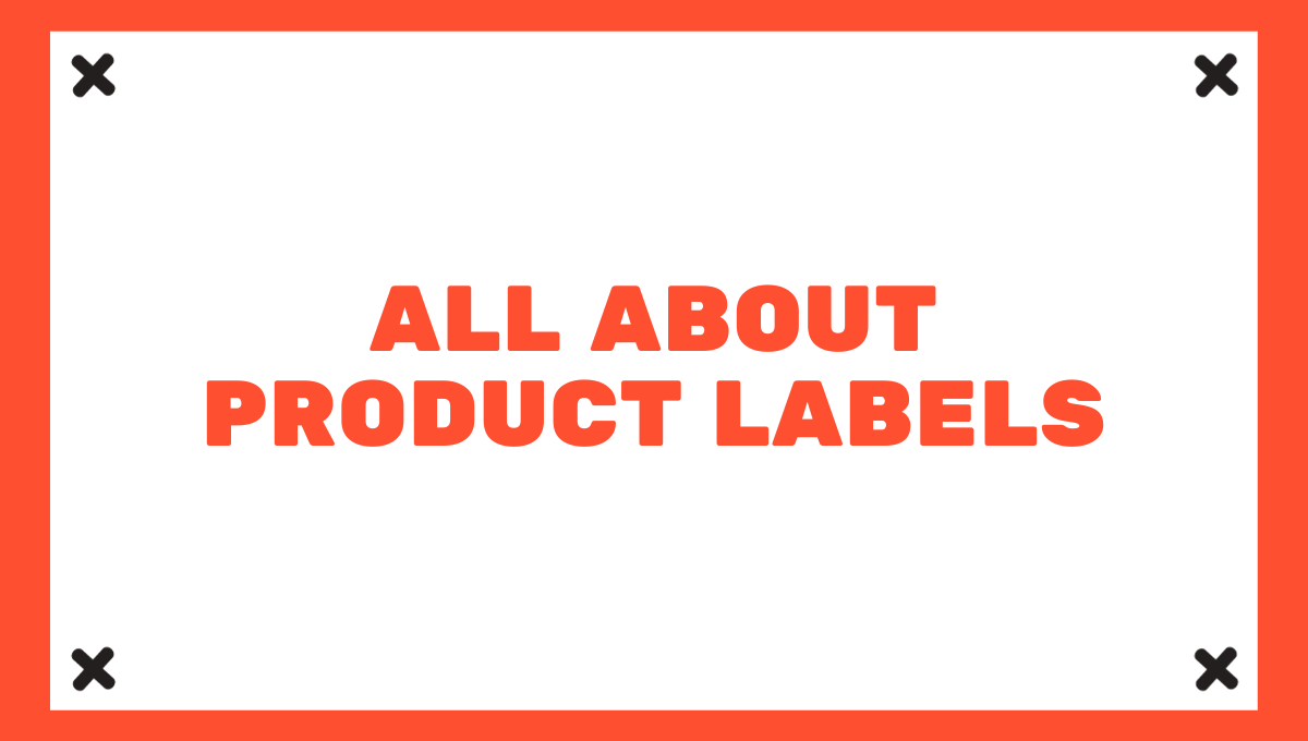 All About Product Labels: Parts, Types, Design Strategies