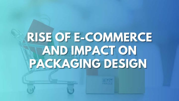 The Rise Of E-commerce And Its Impact On Packaging Design