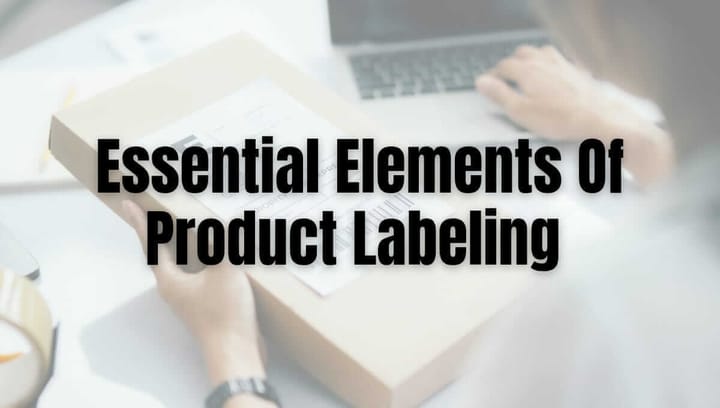 Essential Elements of Effective Product Labels